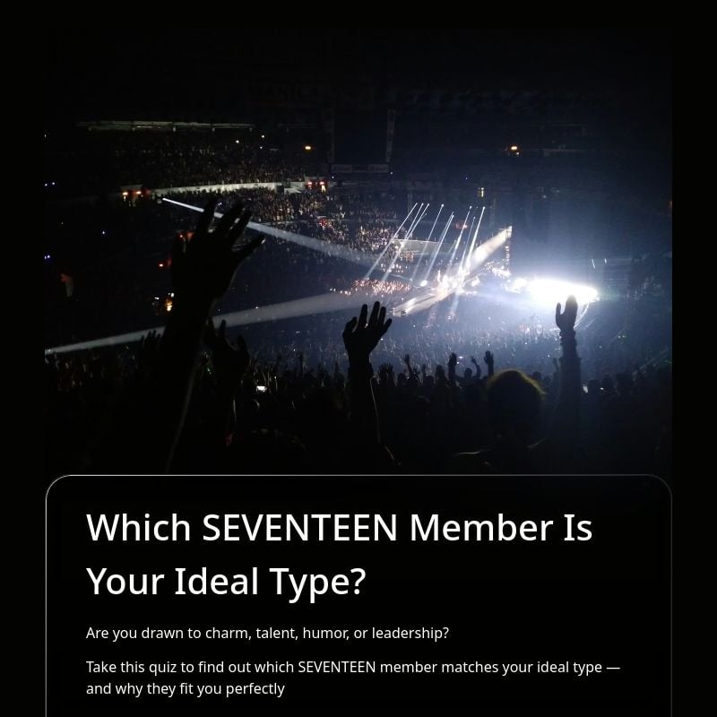 Which SEVENTEEN Member Is Your Ideal Type Quiz